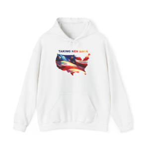 Patriotic Hooded Sweatshirt: Taking Her Back, Unisex Hoodie, American Pride Pullover, Casual Streetwear, Gift for Freedom Lovers