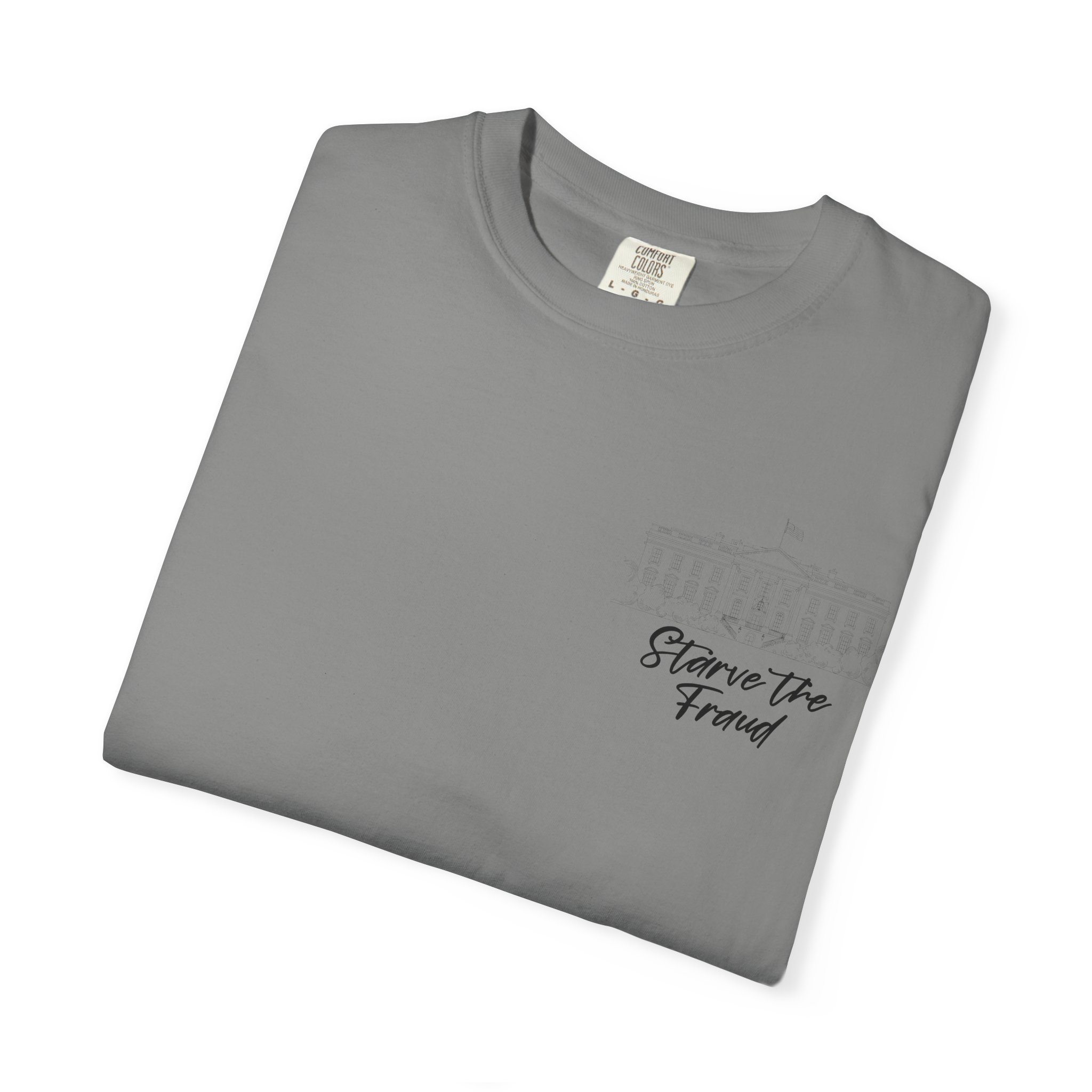 Starve the Fraud Graphic T-Shirt — Political Satire Tee - Image 35