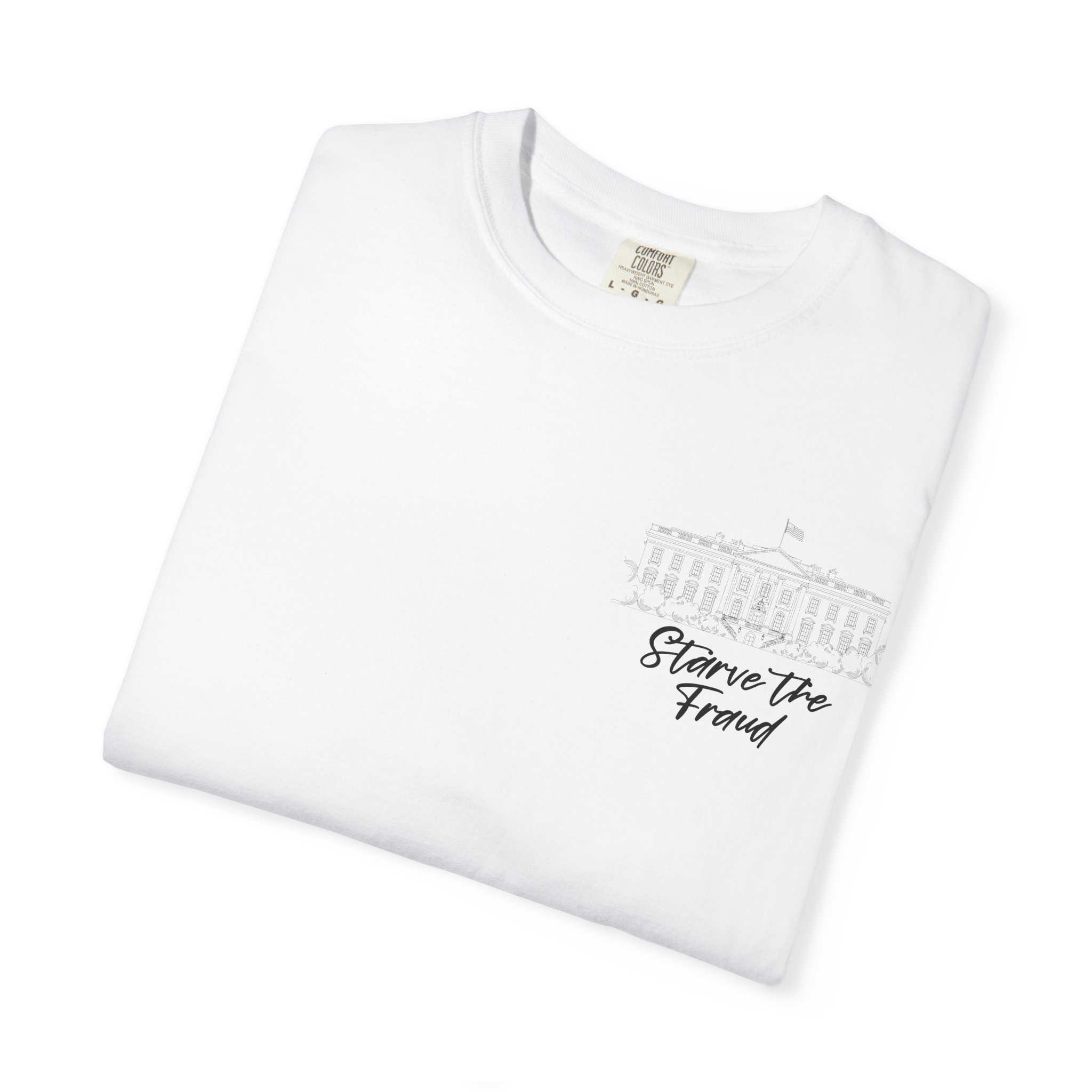 Starve the Fraud Graphic T-Shirt — Political Satire Tee - Image 3