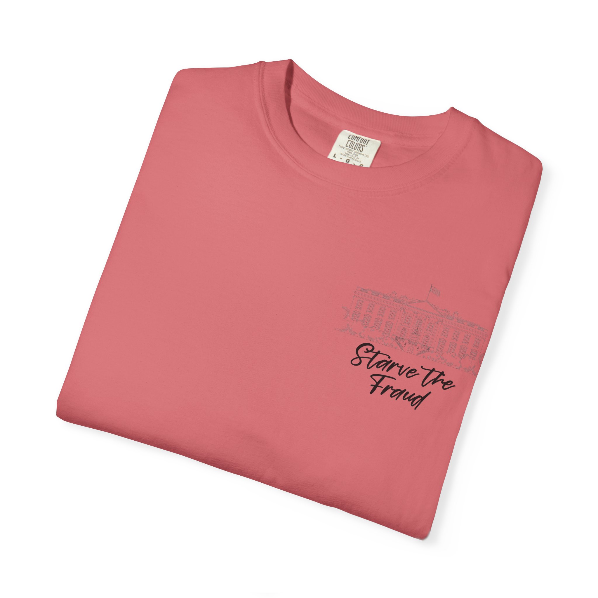 Starve the Fraud Graphic T-Shirt — Political Satire Tee - Image 51
